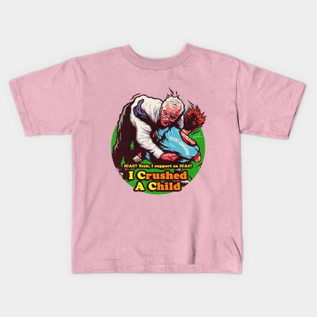 I Crushed A Child Kids T-Shirt by nordacious